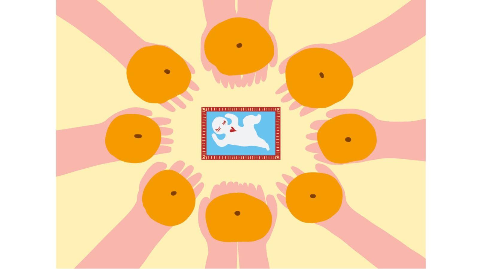 A pale yellow background, with a series of pink arms and hands reaching in to the centre, each holding an orange. They form a ring, and in the middle is a white outline of a baby, with a little red heart, lying on a blue mattress, in a red cot, seen from above.