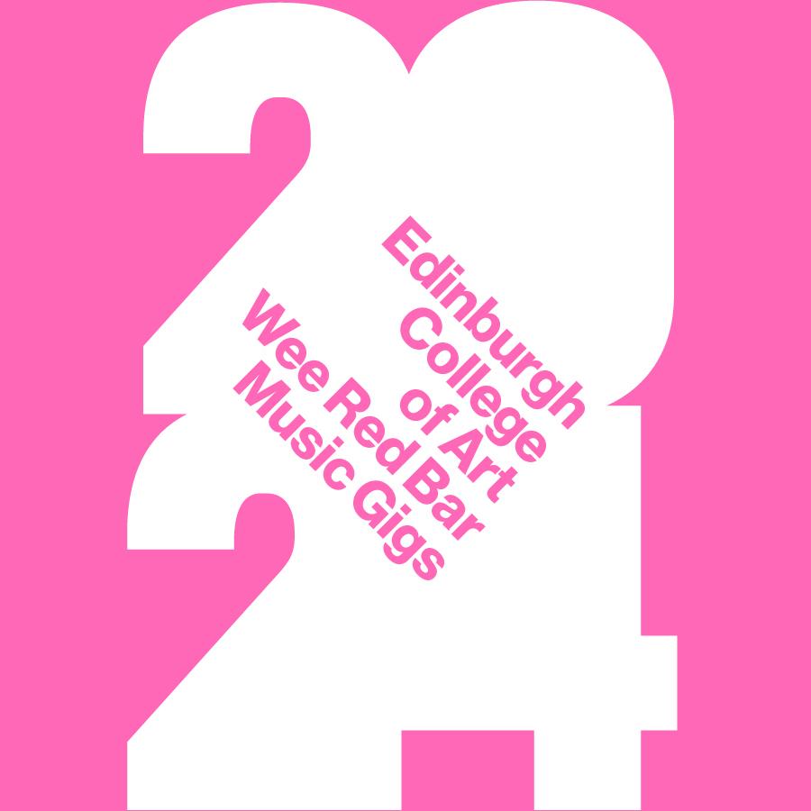 A pink graphic with a white silhouette of the number 2024, and pink text in the middle reading Edinburgh College of Art Wee Red Bar Music Gigs