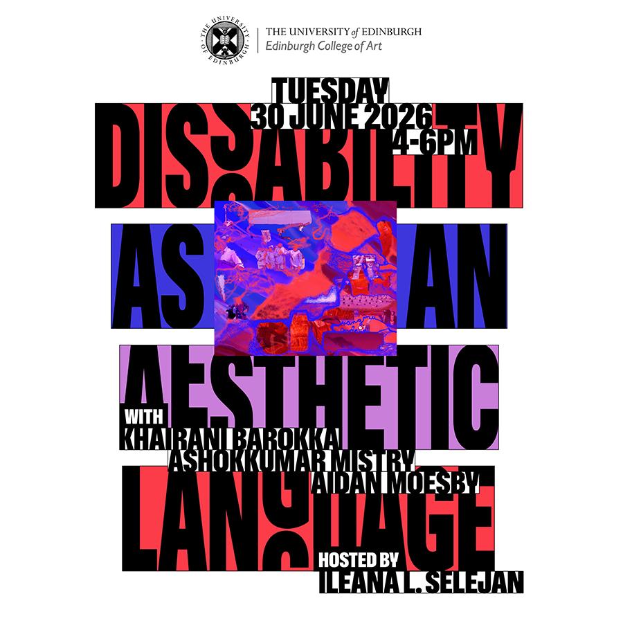 An event poster with black, capital text reading disability as an aesthetic language, placed on top of different coloured backgrounds.