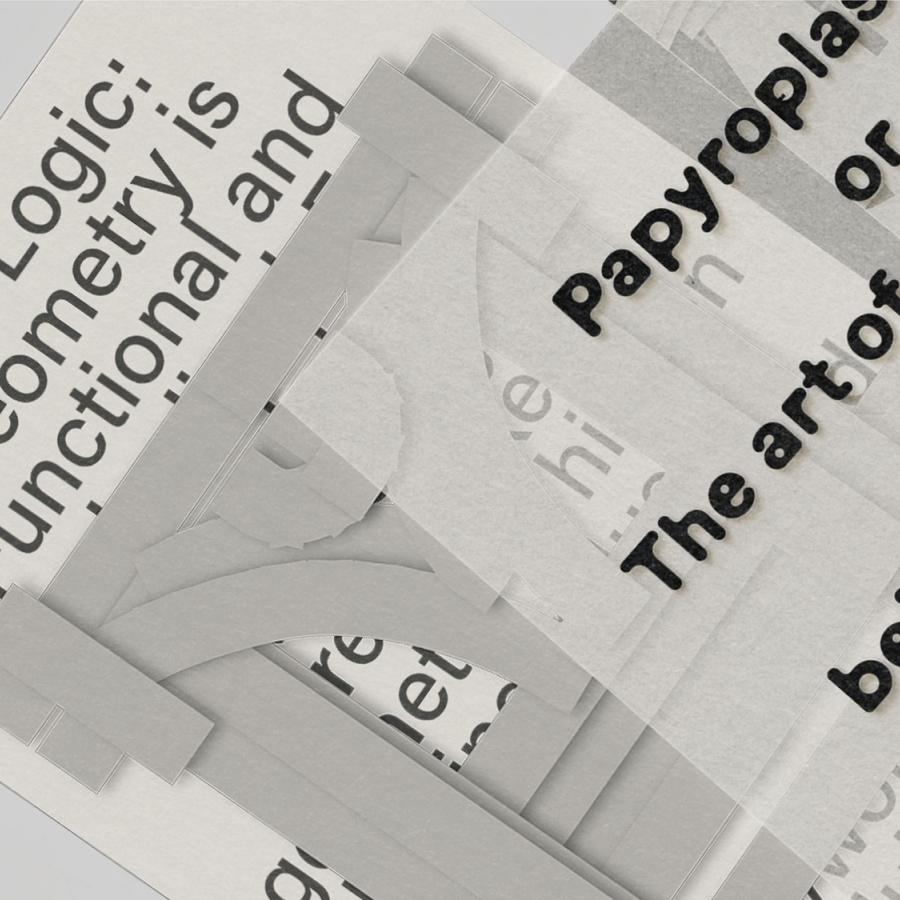 A tight, tilted close-up of overlapping printed and translucent sheets. Bold and light sans-serif type reads in fragments "The Logic: Geometry is Functional and...", "Papyroplastics" and "The art of modelling paper", with an architectural-like paper structure showing through the vellum overlays.