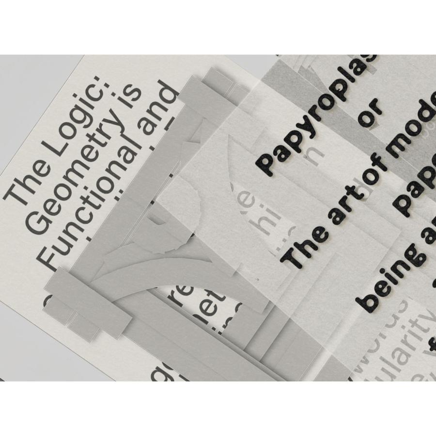 A tight, tilted close-up of overlapping printed and translucent sheets. Bold and light sans-serif type reads in fragments "The Logic: Geometry is Functional and...", "Papyroplastics" and "The art of modelling paper", with an architectural-like paper structure showing through the vellum overlays.