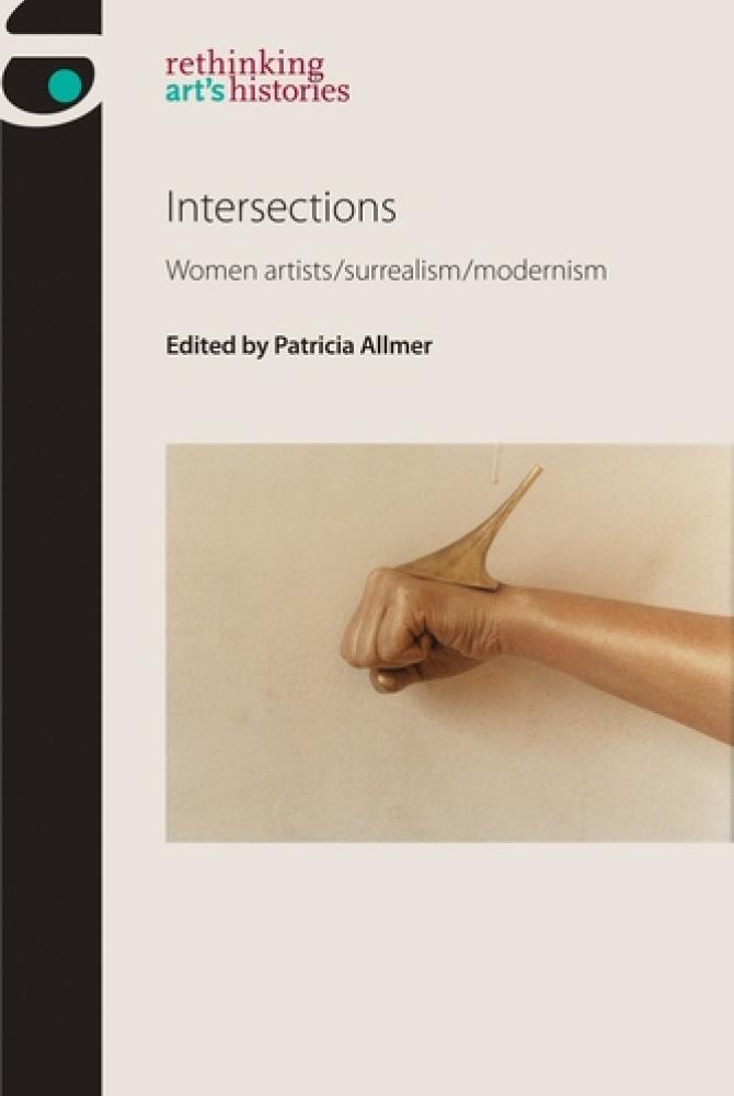 Intersections: Women Artists/Surrealism/Modernism