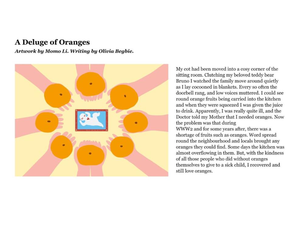 The content of one of the postcards, laid out with the illustration to the left and the story to the right. The image has a pale yellow background, and shows a series of arms and hands reaching in to the centre, each holding an orange. They form a ring, and in the middle is a white outline of a baby, with a little red heart, lying on a blue mattress, in a red cot, seen from above. The text reads: A Deluge of Oranges Artwork by Momo Li. Writing by Olivia Begbie.