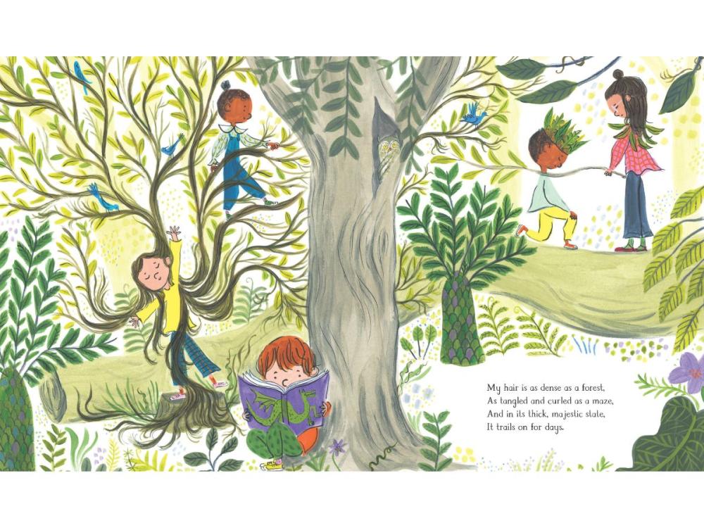 An illustrated page from My Hair is as Long as a River. A boy stands near a tree trunk, his long hair flowing upwards and forming branches with leaves on them. A child walks along one of the branches, others are playing in the forest, one sits at the foot of the tree trunk reading a book. Text reads; My hair is as dense as a forest, As tangled and curled as a maze, And in its thick, majestic state, It trails on for days. 