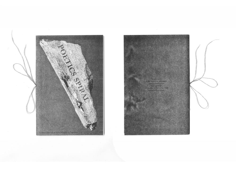 The front and back covers of a zine, printed in grainy greyscale and tied at the spine with loose thread. The front shows a shard of stone reading "Poetics Spiral" with the subtitle "The Manifestation of Spiral Imagery in Literature". The back carries a short poem: Imagination is like a pool of still water, Once a small stone is dropped in the ripples on the surface will spread without end.